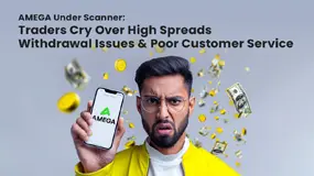 AMEGA Under Scanner: Traders Cry Over High Spreads, Withdrawal Issues & Poor Customer Service