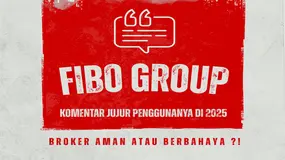 FIBO Group Ltd 2025: Broker Aman atau Berbahaya? Simak Ungkapan Jujur Penggunanya !