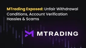 MTrading Exposed: Unfair Withdrawal Conditions, Account Verification Hassles & Scams