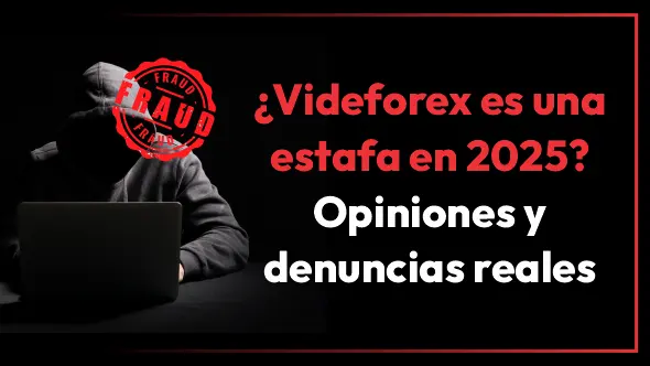 ¿Videforex es una estafa en 2025? Opiniones y denuncias reales