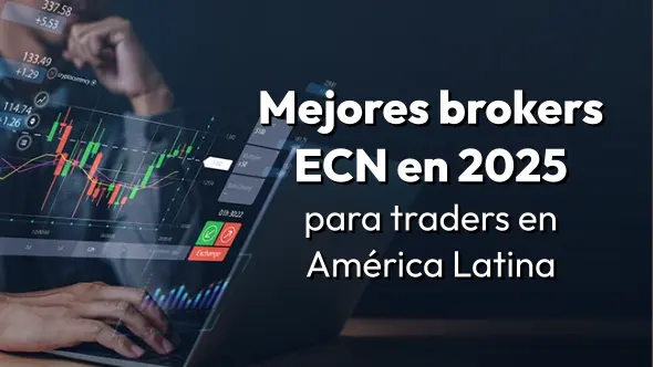 Mejores brokers ECN en 2025 para traders en América Latina