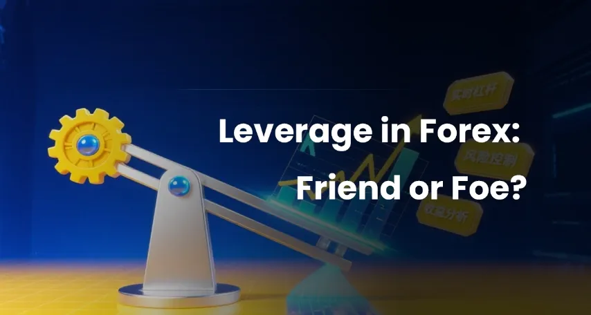 Leverage in Forex: Friend or Foe?