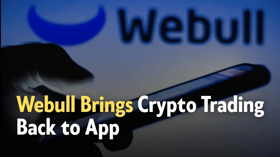 Webull Brings Crypto Trading Back to App.jpg Webull Brings Crypto Trading Back to App.jpg