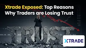 Xtrade Exposed: Top Reasons Why Traders are Losing Trust