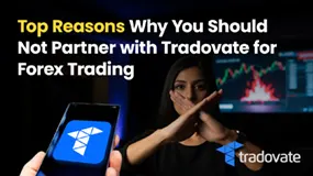 Top Reasons Why You Should Not Partner with Tradovate for Forex Trading
