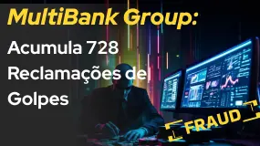 MultiBank Group: Acumula 728 Reclamações de Golpes