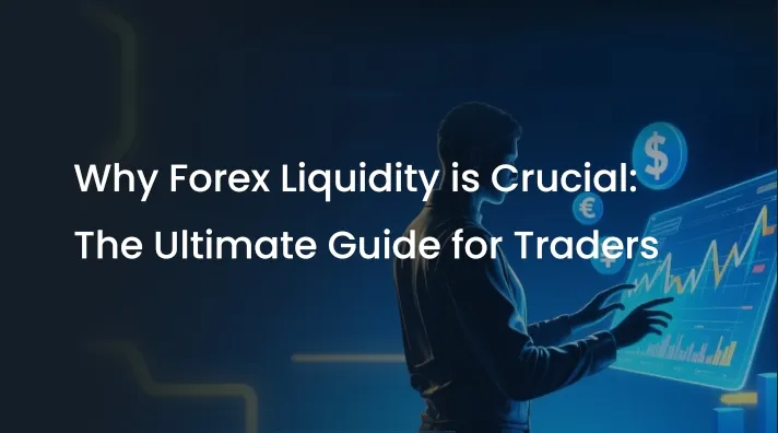 Why Forex Liquidity is Crucial: The Ultimate Guide for Traders