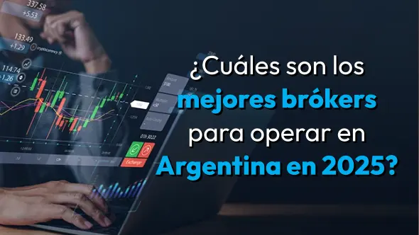 ¿Cuáles son los mejores brókers para operar en Argentina en 2025?