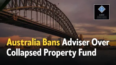 Australia Bans Adviser Over Collapsed Property Fund