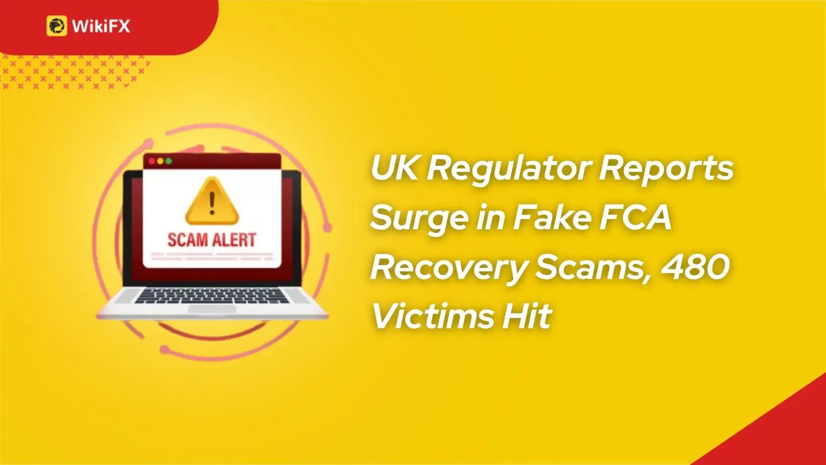 UK Regulator Reports Surge in Fake FCA Recovery Scams, 480 Victims Hit