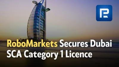 RoboMarkets Secures Dubai SCA Category 1 Licence