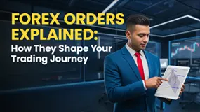 Forex Orders Explained: How They Shape Your Trading Journey