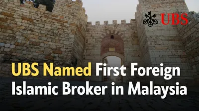 UBS Becomes First Foreign Islamic Broker on Bursa Malaysia