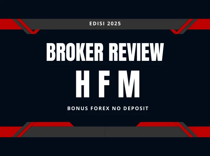 review-boker-hfm-2025-analisis-lengkap-dan-fakta-soal-bonus-forex-no-deposit.png review-boker-hfm-2025-analisis-lengkap-dan-fakta-soal-bonus-forex-no-deposit.png