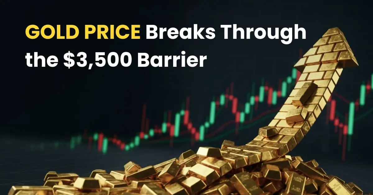 Gold Price Breaks Through the $3,500 Barrier
