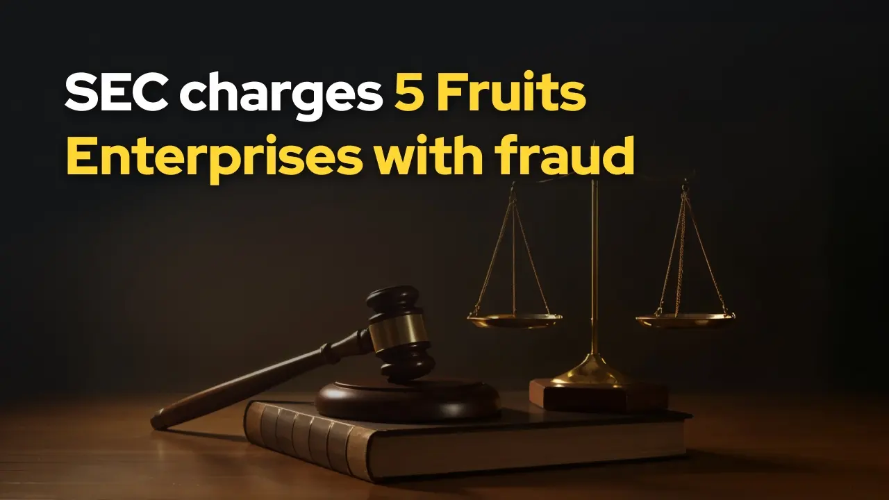 SEC charges 5 Fruits Enterprises with fraud