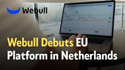 Webull Launches Trading Platform in Europe via Netherlands