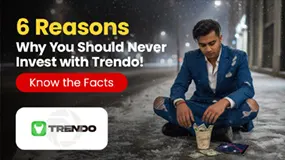 6 Reasons Why You Should Never Invest with Trendo! Know the Facts 