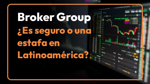 Broker Group ¿Es seguro o una estafa en Latinoamérica?