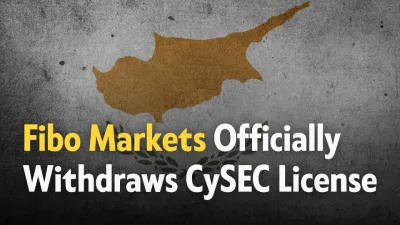 Fibo Markets Officially Withdraws CySEC License