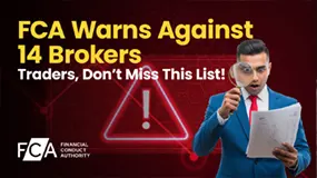FCA Warns Against 14 Brokers – Traders, Don’t Miss This List!