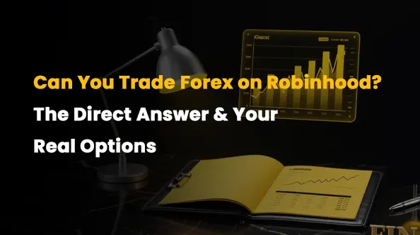 Can You Trade Forex on Robinhood? The Direct Answer & Your Real Options