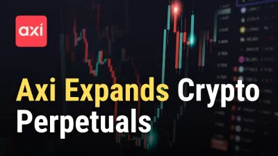 Axi Expands Crypto Perpetual Futures Offering
