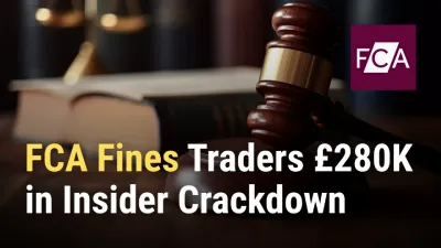 FCA Fines Traders £280K in Insider Dealing Crackdown