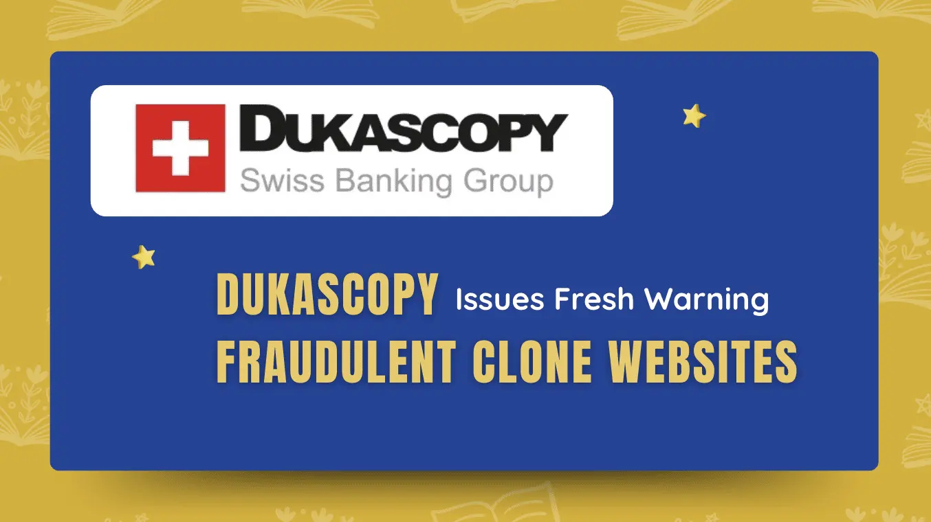 Dukascopy Issues Fresh Warning on Fraudulent Clone Websites