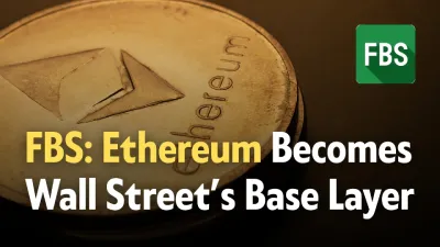 FBS: Ethereum Becomes Wall Street’s Base Layer