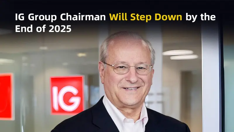IG Group Chairman Will Step Down by the End of 2025