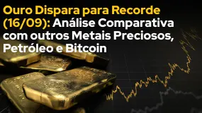 Ouro Dispara para Recorde (16/09): Análise Comparativa com outros Metais Preciosos, Petróleo e Bitco