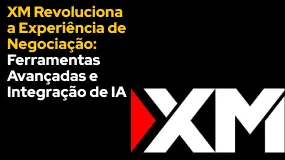 XM Revoluciona a Experiência de Negociação: Ferramentas Avançadas e Integração de IA
