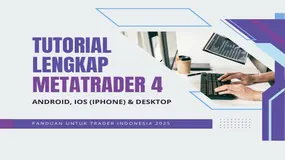 Tutorial Lengkap Metatrader 4 (MT4) Android, iPhone dan PC Untuk Trader Indonesia 2025