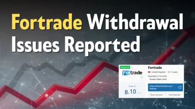 WARNING: Fortrade Successive Withdrawal Issues Reported