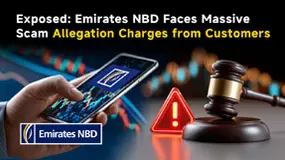 Exposed: Emirates NBD Faces Massive Scam Allegation Charges from Customers