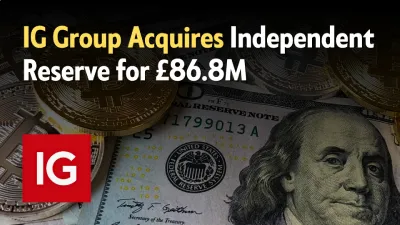 IG Group Acquires Independent Reserve for £86.8M