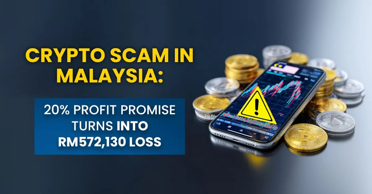 Crypto Scam in Malaysia: 20% Profit Promise Turns Into RM572,130 Loss