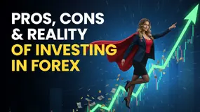 Pros, Cons & Reality of Investing in Forex
