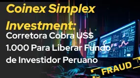 Coinex Simplex Investment: Corretora Cobra US$ 1.000 Para Liberar Fundo de Investidor Peruano