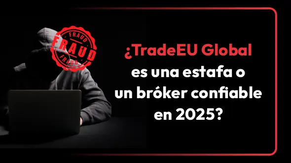 ¿TradeEU Global es una estafa o un bróker confiable en 2025?