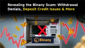 Revealing the Binany Scam: Withdrawal Denials, Deposit Credit Issues & More