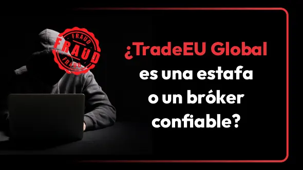 ¿TradeEU Global es una estafa o un bróker confiable?