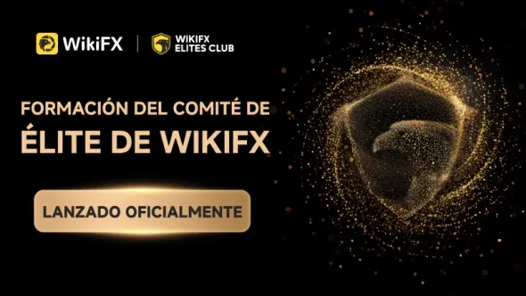 WikiFX lanza oficialmente la formación del Comité de Elite.