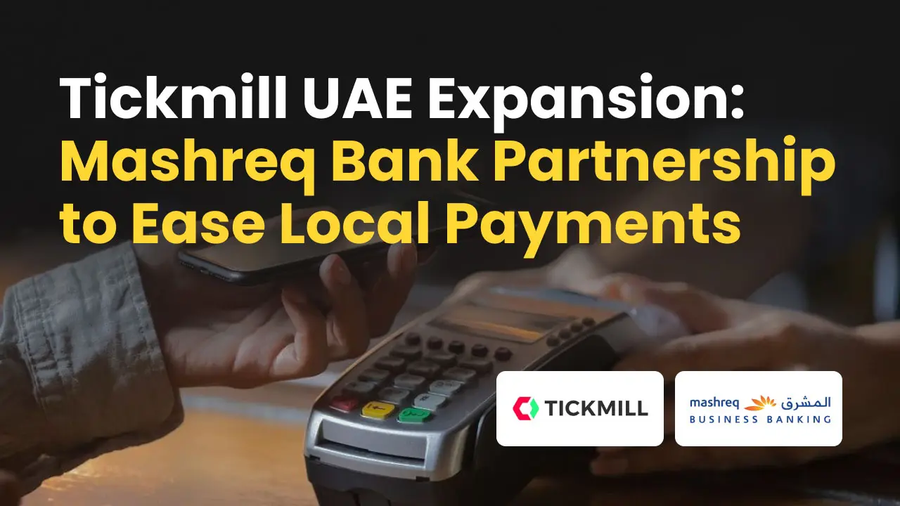Tickmill UAE Expansion: Mashreq Bank Partnership to Ease Local Payments