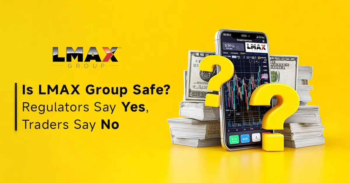 Is LMAX Group Safe? Regulators Say Yes, Traders Say No