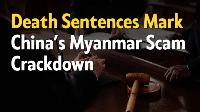 China’s Myanmar Scam Crackdown Intensifies with Death Sentences