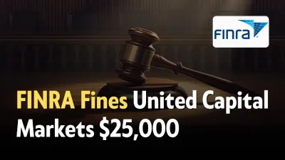 FINRA Fines United Capital Markets $25,000