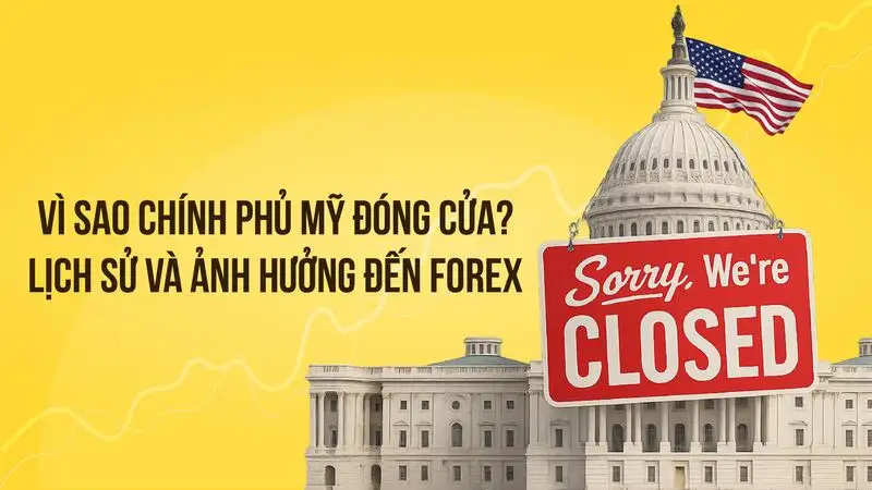 Vì sao Chính phủ Mỹ đóng cửa? Lịch sử và ảnh hưởng đến thị trường Forex