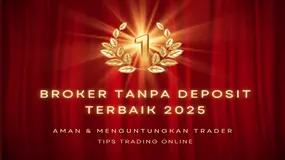Adakah Broker Tanpa Deposit Terbaik Yang Aman & Menguntungkan Untuk Trader Di 2025? Ini Jawabannya..